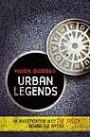 Urban Legends Uncovered: An Investigation into the Truth Behind the Myths