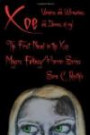 Xoe: or Vampires, and Werewolves, and Demons, Oh My! The First Novel in the Xoe Meyers Young Adult Fantasy/Horror Series
