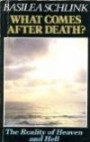 What comes after death?: The reality of heaven and hell