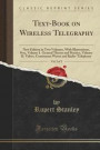 Text-Book on Wireless Telegraphy, Vol. 2 of 2: New Edition in Two Volumes, With Illustrations, 8vo;, Volume 1. General Theory and Practice, Volume II. ... Waves and Radio-Telephony (Classic Reprint)