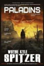 Paladins - A Post-Apocalyptic Western: A Novel about a Gunslinger, His Telepathic Dinosaur, Undead Were-Raptors, and the Second End of the World