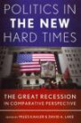 Politics in the New Hard Times: The Great Recession in Comparative Perspective (Cornell Studies in Political Economy)