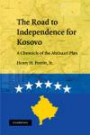 The Road to Independence for Kosovo: A Chronicle of the Ahtisaari Plan