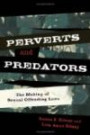 Perverts and Predators: The Making of Sexual Offending Laws (Issues in Crime & Justice)