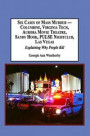 Six Cases of Mass Murder-Columbine, Virginia Tech, Aurora Movie Theatre, Sandy Hook, PULSE Nightclub, Las Vegas