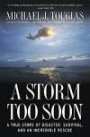 A Storm Too Soon: A True Story of Disaster, Survival and an Incredible Rescue