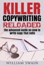 Killer Copywriting Reloaded: The Advanced Guide on How to Write Copy That Sells