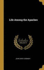 Life Among the Apaches