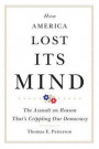 How America Lost Its Mind