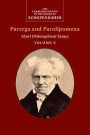 Schopenhauer: Parerga and Paralipomena: Short Philosophical Essays (The Cambridge Edition of the Works of Schopenhauer)