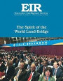 The Spirit of the World Land-Bridge: Executive Intelligence Review; Volume 45, Issue 13