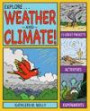Explore Weather and Climate!: 25 Great Projects, Activities, Experiments (Explore Your World series)