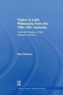 Topics in Latin Philosophy from the 12th-14th centuries: Collected Essays of Sten Ebbesen Volume 2 (Ashgate Studies in Medieval Philosophy)