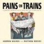 Pains on Trains: The Commuter's Guide to the 50 Most Irritating Travelling Companion