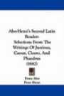 Ahn-Henn's Second Latin Reader: Selections From The Writings Of Justinus, Caesar, Cicero, And Phaedrus