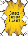 Comics Cartoon Planner: Comics Cartoon Planner for Kids Panel Book Strip, Drawing and Create Sketchbook Journal, Artists Notebook of Art