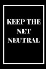 Keep the Net Neutral: A 6x9 blank Ruled Lined Pages Funny Freedom Protest Free Internet Neutrality Quote Notebook Organizer Small Diary, Car
