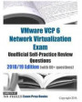 VMware VCP 6 Network Virtualization Exam Unofficial Self-Practice Review Questions 2018/19 Edition (with 60+ questions)