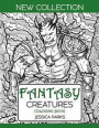 Fantasy Creatures Coloring Book: A Magnificent Collection Of Extraordinary Mythical Legendary Fantasy Creatures For Adult Inspiration And Relaxation