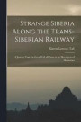 Strange Siberia Along the Trans-Siberian Railway