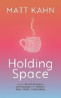 All for Love: The Transformational Power of Holding Space