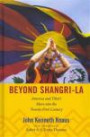 Beyond Shangri-La: America and Tibet's Move into the Twenty-First Century (American Encounters/Global Interactions)