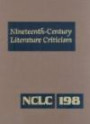 Nineteenth-Century Literature Criticism: Criticism of the Works of Novelists, Philosophers, and Other Creative Writers Who Died Between 1800 and 1899, ... (Nineteenth Century Literature Criticism)