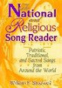 The National and Religious Song Reader: Patriotic, Traditional, and Sacred Songs from Around the World
