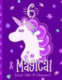 6 & Magical (Just Like a Unicorn): Unicorn Draw and Write Journal. Blank Lined Writing and Drawing Pages Designed with Unicorns & Positive Affirmation