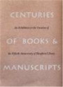 Centuries of Books and Manuscripts : Collectors and Friends, Scholars and Librarians Building the Harvard College Library,  (Houghton Library Publications)