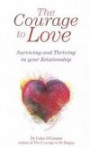 The Courage to Love: Surviving and Thriving in your Relationship