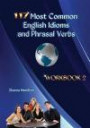 117 Most Common English Idioms and Phrasal Verbs: Workbook 2