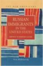 Russian Immigrants in the United States: Adapting to American Culture (New Americans (Lfb Scholarly Publishing Llc).)