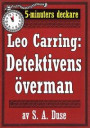 5-minuters deckare. Leo Carring: Detektivens överman. En historia. Återutgivning av text från 1920