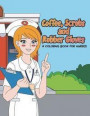 Coffee, Scrubs and Rubber Gloves Coloring Book for Nurses: Gift for Nursing Students, RN Graduates and New Nurse Practitioners Who Are Cute Enough to