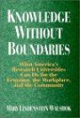 Knowledge Without Boundaries: What America's Research Universities Can Do for the Economy, the Workplace, and the Community (Jossey Bass Higher and Adult Education Series)
