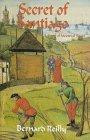 Secret of Santiago: A Novel of Medieval Spain (Medieval Military Library)