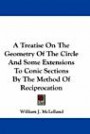 A Treatise on the Geometry of the Circle and Some Extensions to Conic Sections by the Method of Reciprocation