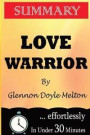 Summary: Love Warrior: A Memoir by Glennon Doyle Melton