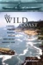 The Wild Coast: A Kayaking, Hiking And Recreational Guide for North And West Vancouver Island (The Wild Coast)