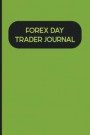 Forex Day Trader Journal: Blank Forex Trading Journal; Online Traders Diary; Discover Your Own Trading Holy Grail System; Essential Trading Logb