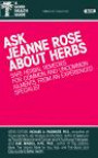 Ask Jeanne Rose About Herbs Safe Herbal Remedies for Common and Uncommon Ailments from an Experienced Specialist (Good Health Guides Series)