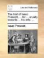 The trial of Isaac Prescott, ... for ... cruelty towards ... his wife,