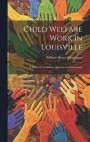 Child Welfare Work in Louisville