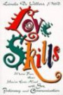 Love Skills: More Fun Than You'Ve Ever Had With Sex, Intimacy and Communication