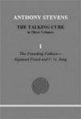 The Talking Cure: Volume 2: Volume 2: Warring Egos, Bad Breasts, and the Analysis of Children: Anna Freud and Melanie Klein; Object Relations Theory ... Guntrip; Attachment Theory (John Bowlby)