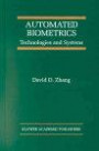 Automated Biometrics: Technologies and Systems (The Kluwer International Series on Asian Studies in Computer and Information Science)