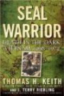 SEAL Warrior: Death in the Dark: Vietnam 1968--1972