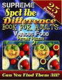 Supreme Spot the Difference Book for Adults: Various Food Picture Puzzles: Picture Search Books for Adults. Beautiful Challenging Picture Puzzles. Can