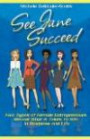 See Jane Succeed: Five Types of Female Entrepreneurs Reveal What it Takes to Win in Business and Life